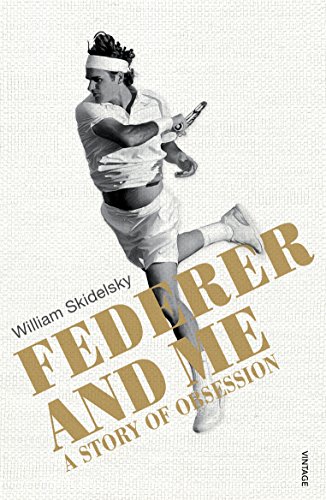 Federer and Me: A Story of Obsession von Vintage Publishing